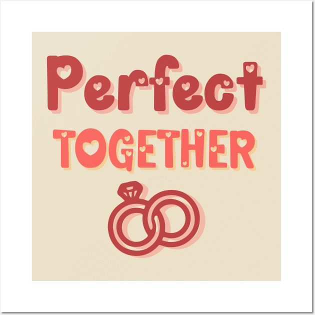 Perfect together and married Wall Art by Jane Winter